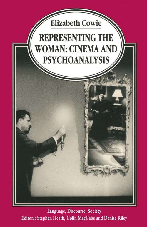 Book cover of Representing the Woman: Cinema and Psychoanalysis (1st ed. 1997) (Language, Discourse, Society)