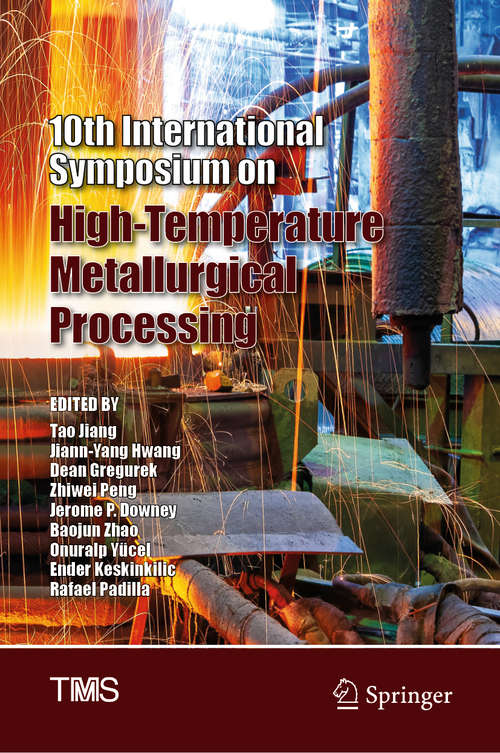 Book cover of 10th International Symposium on High-Temperature Metallurgical Processing (1st ed. 2019) (The Minerals, Metals & Materials Series)