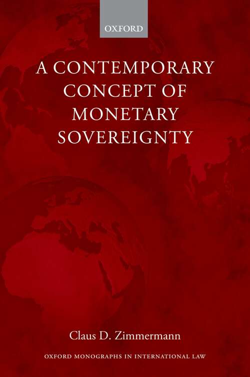 Book cover of A Contemporary Concept of Monetary Sovereignty (Oxford Monographs in International Law)