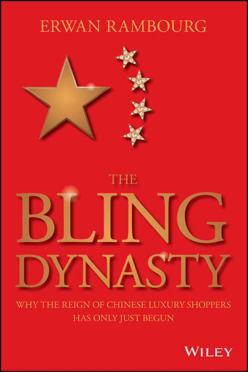 Book cover of The Bling Dynasty: Why the Reign of Chinese Luxury Shoppers Has Only Just Begun (Wiley Finance)