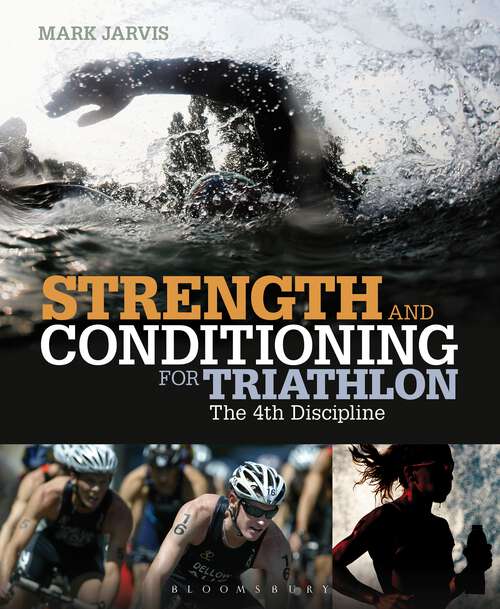 Book cover of Strength and Conditioning for Triathlon: The 4th Discipline