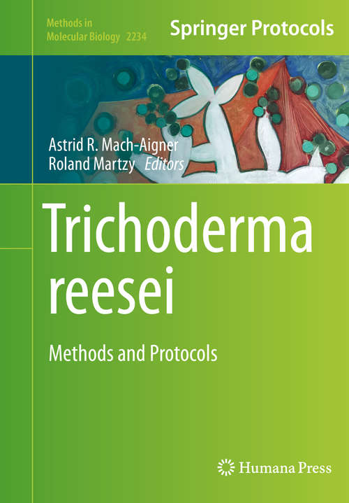 Book cover of Trichoderma reesei: Methods and Protocols (1st ed. 2021) (Methods in Molecular Biology #2234)