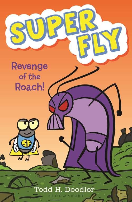 Book cover of Revenge of the Roach! (Super Fly #2)