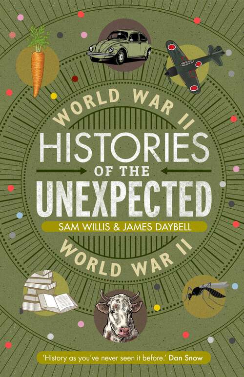 Book cover of Histories of the Unexpected: World War Ii (Main) (Histories of the Unexpected)
