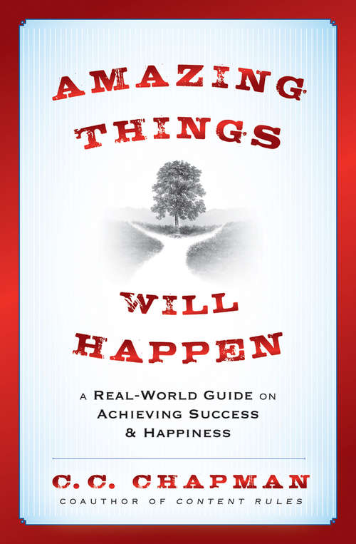 Book cover of Amazing Things Will Happen: A Real-World Guide on Achieving Success and Happiness