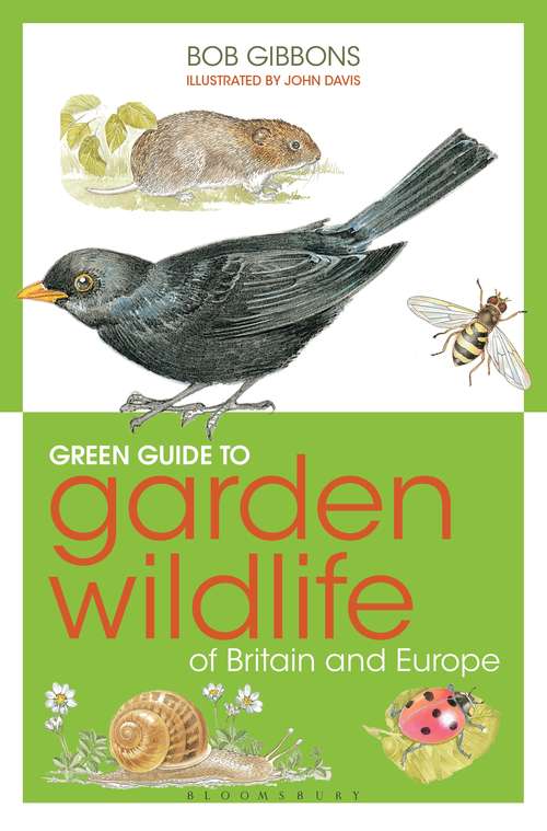 Book cover of Green Guide to Garden Wildlife Of Britain And Europe (Green Guides)