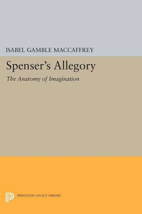 Book cover of Spenser's Allegory: The Anatomy of Imagination