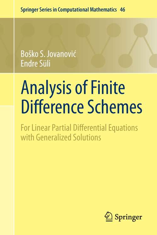Book cover of Analysis of Finite Difference Schemes: For Linear Partial Differential Equations with Generalized Solutions (2014) (Springer Series in Computational Mathematics #46)