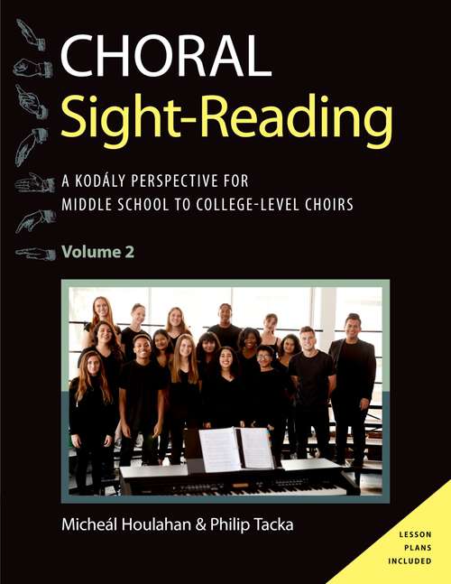 Book cover of Choral Sight Reading: A Kodály Perspective for Middle School to College-Level Choirs, Volume 2 (Kodaly Today Handbook Series)