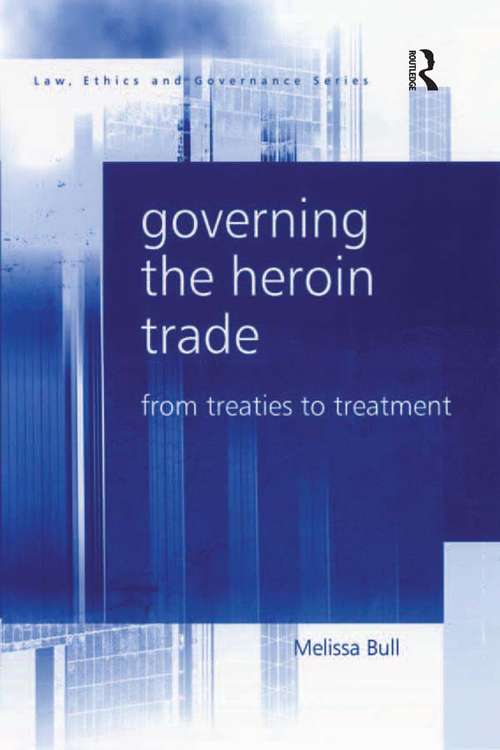 Book cover of Governing the Heroin Trade: From Treaties to Treatment