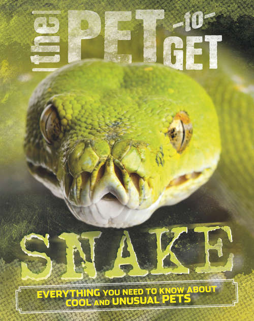 Book cover of Snake: Snake (The Pet to Get #3)