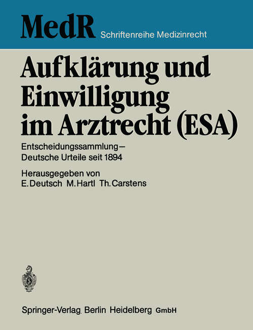 Book cover of Aufklärung und Einwilligung im Arztrecht: Entscheidungssammlung — Deutsche Urteile seit 1894 (1989) (MedR Schriftenreihe Medizinrecht #4)