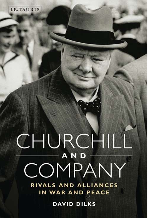 Book cover of Churchill and Company: Allies and Rivals in War and Peace