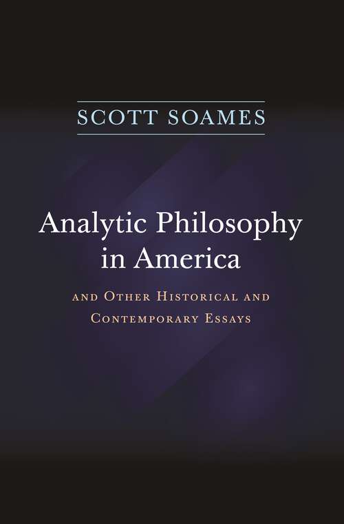 Book cover of Analytic Philosophy in America: And Other Historical and Contemporary Essays (PDF)