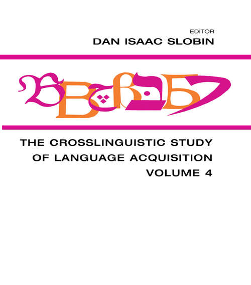 Book cover of The Crosslinguistic Study of Language Acquisition: Volume 4