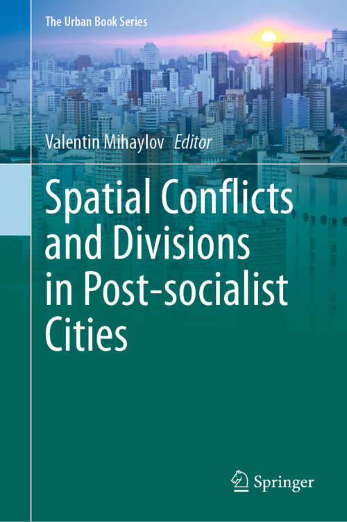Book cover of Spatial Conflicts and Divisions in Post-socialist Cities (1st ed. 2020) (The Urban Book Series)