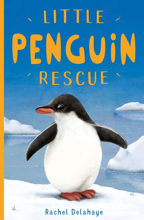 Book cover of Little Penguin Rescue (Little Animal Rescue Ser. #3)