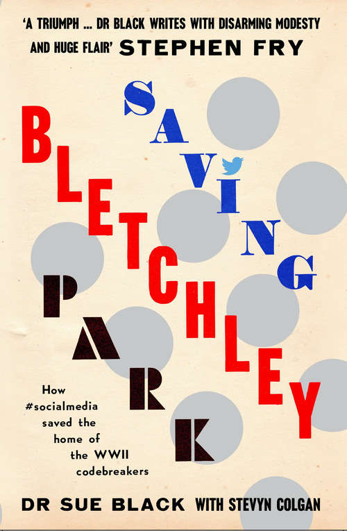 Book cover of Saving Bletchley Park: How #socialmedia saved the home of the WWII codebreakers