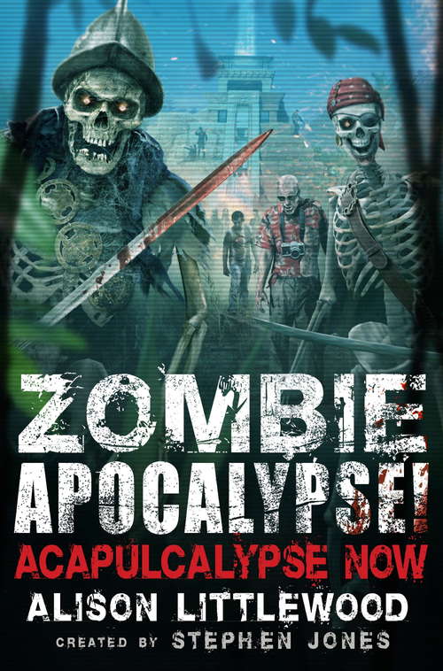 Book cover of Zombie Apocalypse! Acapulcalypse Now (Zombie Apocalypse! Spinoff #3)