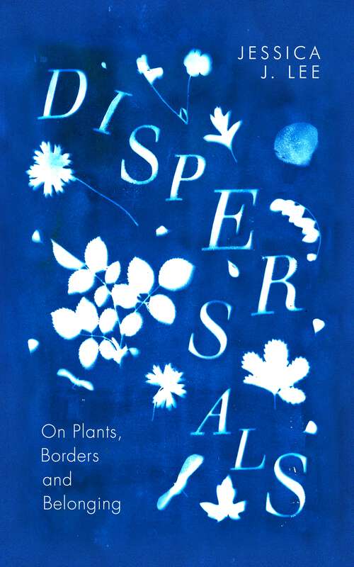 Book cover of Dispersals: On Plants, Borders and Belonging