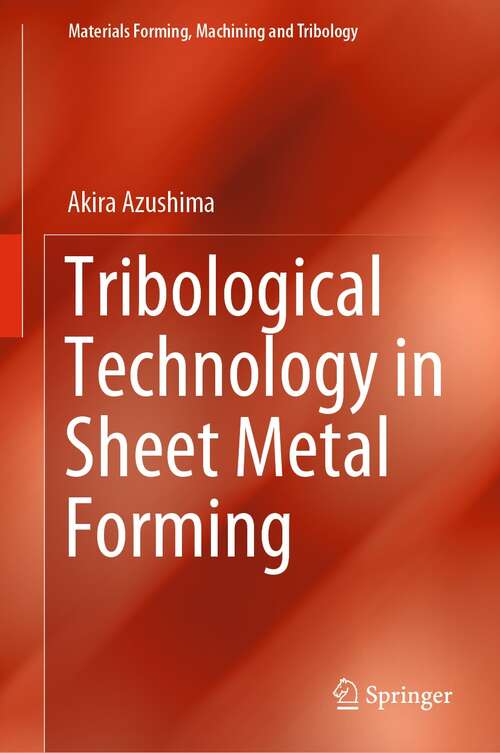Book cover of Tribological Technology in Sheet Metal Forming (1st ed. 2022) (Materials Forming, Machining and Tribology)