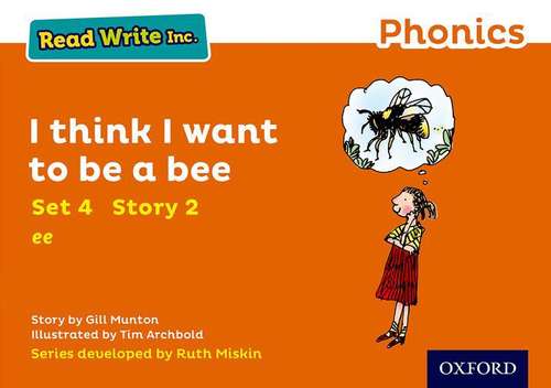 Book cover of Read Write Inc. Phonics: Orange Set 4 Storybook 2 I Think I Want to Be a Bee