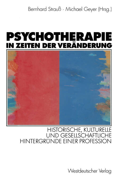 Book cover of Psychotherapie in Zeiten der Veränderung: Historische, kulturelle und gesellschaftliche Hintergründe einer Profession (2000)