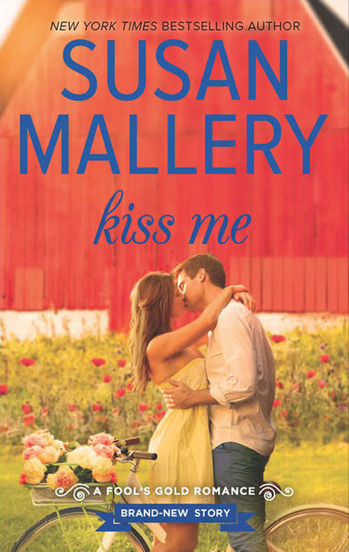 Book cover of Kiss Me: Marry Me At Christmas (fool's Gold, Book 21) / A Kiss In The Snow (fool's Gold, Book 1000) (ePub First edition) (A Fool's Gold Novel #17)