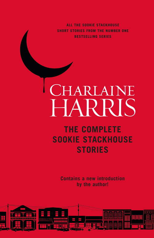 Book cover of The Complete Sookie Stackhouse Stories (Sookie Stackhouse/true Blood Ser.)