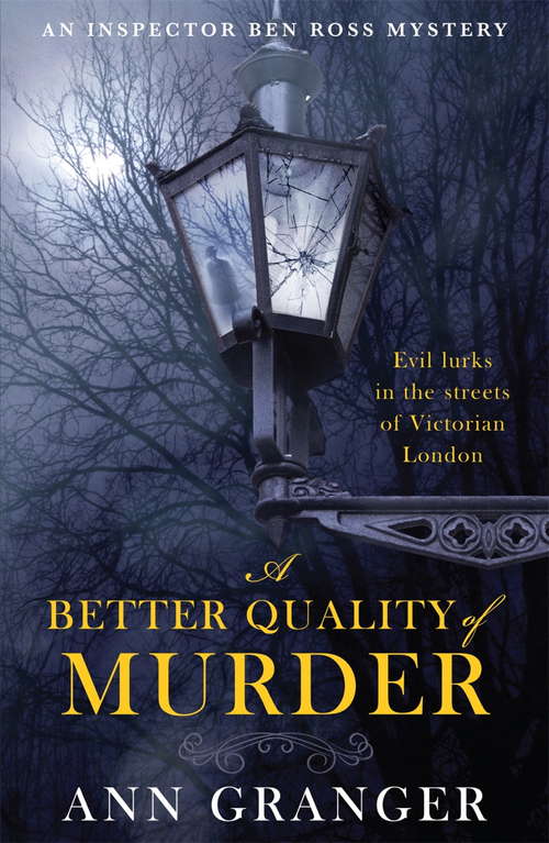 Book cover of A Better Quality of Murder: A riveting murder mystery from the heart of Victorian London (Inspector Ben Ross #3)