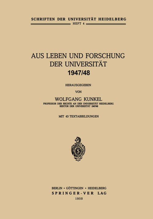 Book cover of Aus Leben und Forschung der Universität 1947/48 (1950) (Schriften der Universität Heidelberg #4)