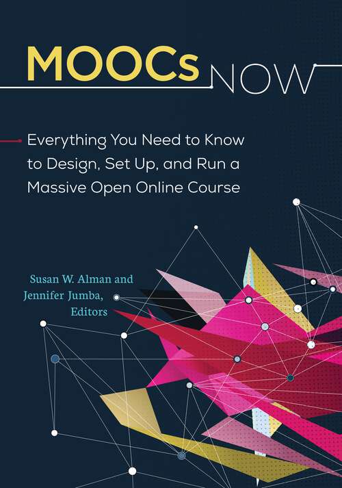 Book cover of MOOCs Now: Everything You Need to Know to Design, Set Up, and Run a Massive Open Online Course