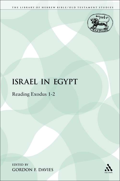 Book cover of Israel in Egypt: Reading Exodus 1-2 (The Library of Hebrew Bible/Old Testament Studies)