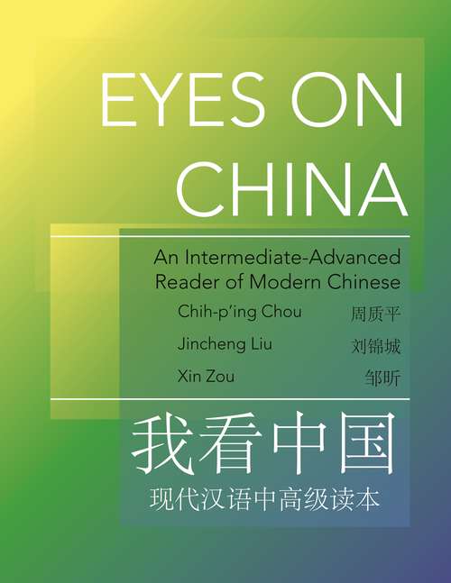 Book cover of Eyes on China: An Intermediate-Advanced Reader of Modern Chinese