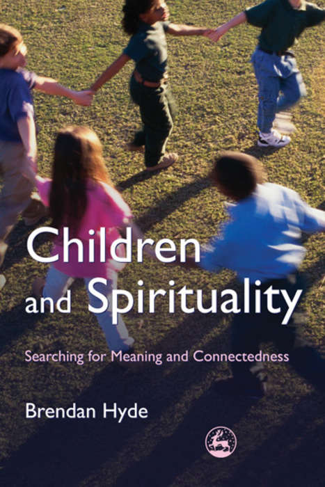 Book cover of Children and Spirituality: Searching for Meaning and Connectedness (PDF)