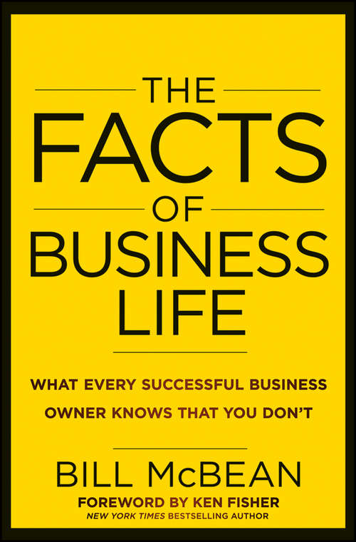 Book cover of The Facts of Business Life: What Every Successful Business Owner Knows that You Don't