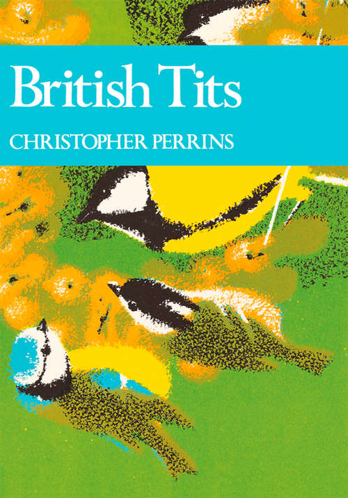 Book cover of British Tits (ePub edition) (Collins New Naturalist Library #62)