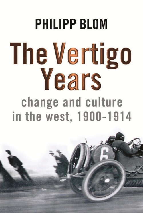 Book cover of The Vertigo Years: Change And Culture In The West, 1900-1914
