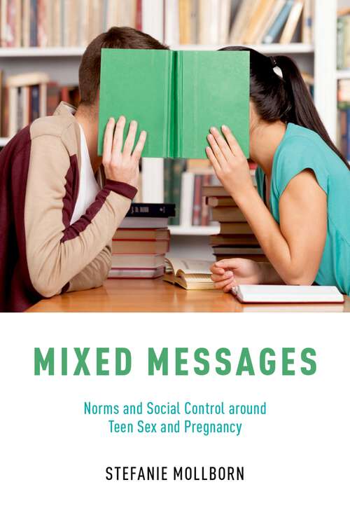 Book cover of Mixed Messages: Norms and Social Control around Teen Sex and Pregnancy