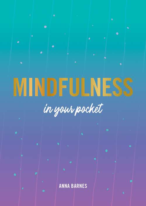 Book cover of Mindfulness in Your Pocket: Tips and Advice for a More Mindful You