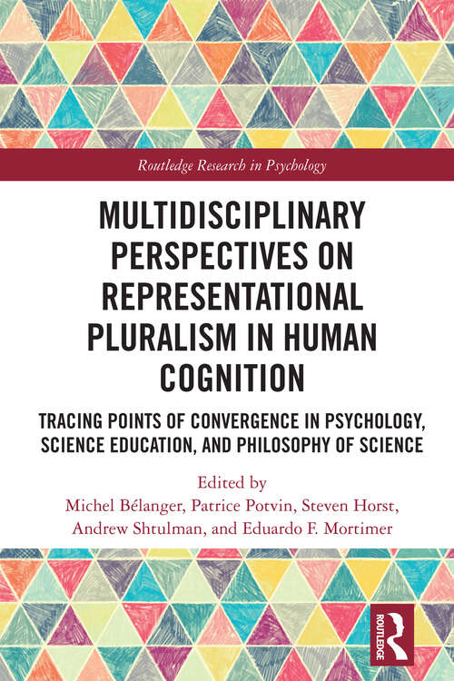 Book cover of Multidisciplinary Perspectives on Representational Pluralism in Human Cognition: Tracing Points of Convergence in Psychology, Science Education, and Philosophy of Science (Routledge Research in Psychology)