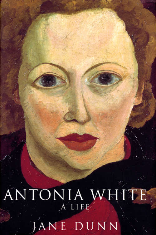 Book cover of Antonia White: Bound To The Fiery Wheel