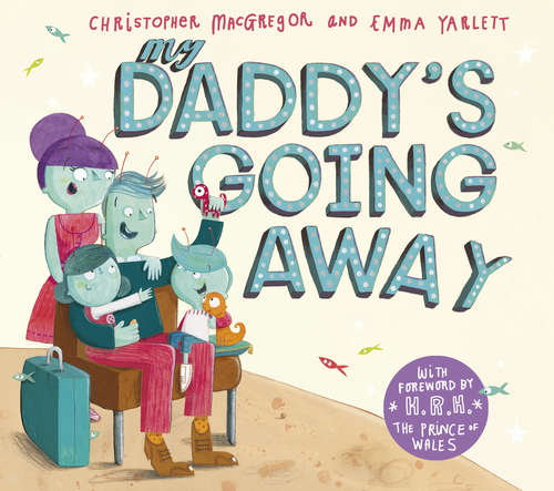 Book cover of My Daddy's Going Away: Helping Families Cope With Paternal Separation