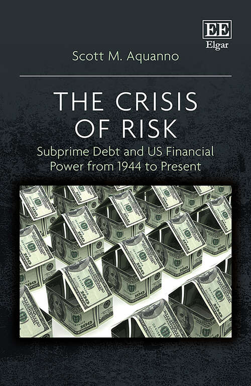 Book cover of The Crisis of Risk: Subprime Debt and US Financial Power from 1944 to Present