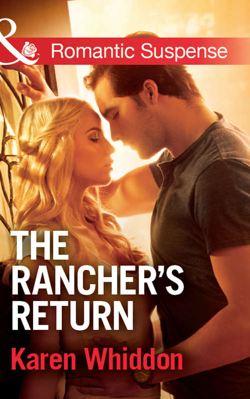 Book cover of The Rancher's Return: A Real Cowboy The Marine's Temptation The Rancher's Return The Bounty Hunter's Forbidden Desire (ePub First edition) (Mills And Boon Romantic Suspense Ser.)