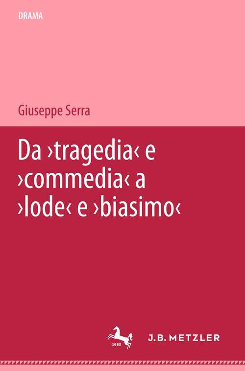 Book cover of Da 'tragedia' e 'commedia' a 'lode' e 'biasimo': Letture arabe della Poetica (1a ed. 2002)