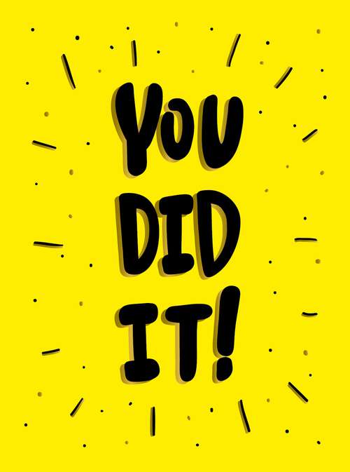 Book cover of You Did It!: Winning Quotes and Affirmations for Celebration, Motivation and Congratulation