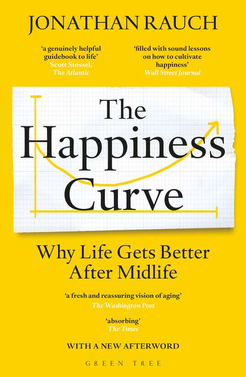 Book cover of The Happiness Curve: Why Life Gets Better After Midlife
