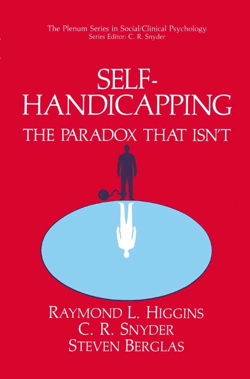 Book cover of Self-Handicapping: The Paradox That Isn’t (1990) (The Springer Series in Social Clinical Psychology)