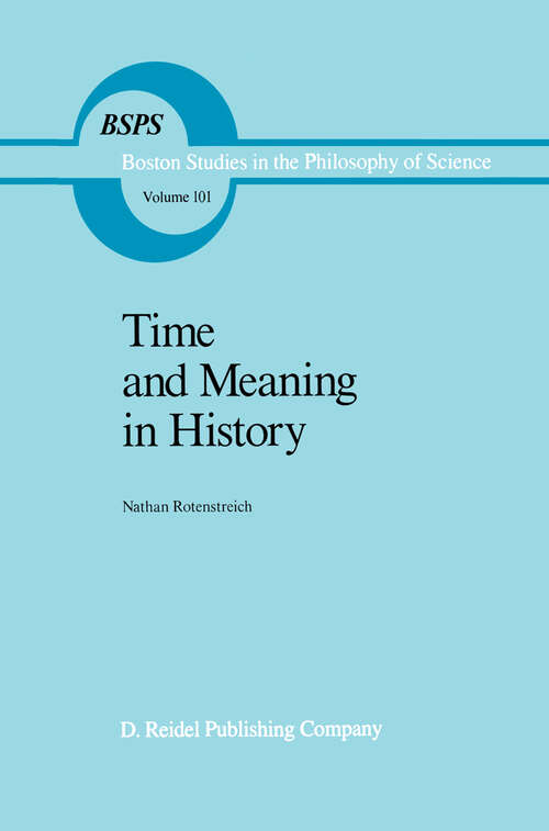 Book cover of Time and Meaning in History (1987) (Boston Studies in the Philosophy and History of Science #101)